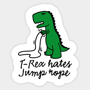 T-Rex hates jump rope Sticker